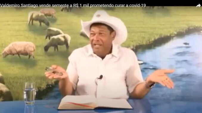 Valdemiro Santiago vende semente a R$ 1 mil prometendo curar a covid-19