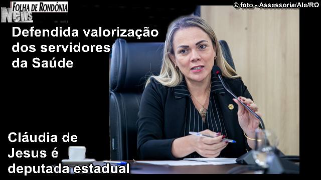 claudia de jesus saude2 Cláudia de Jesus também elogiou a atuação dos sindicatos, destacando a firmeza na defesa dos direitos da categoria.